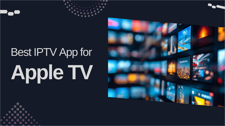 Best IPTV App for AppleTV